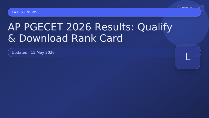 AP PGECET 2026 Results: Qualify & Download Rank Card