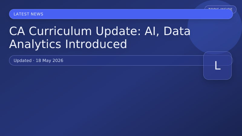CA Curriculum Update: AI, Data Analytics Introduced