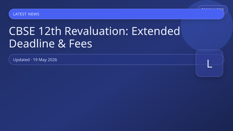 CBSE 12th Revaluation: Extended Deadline & Fees