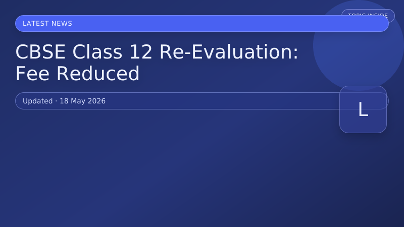 CBSE Class 12 Re-Evaluation: Fee Reduced