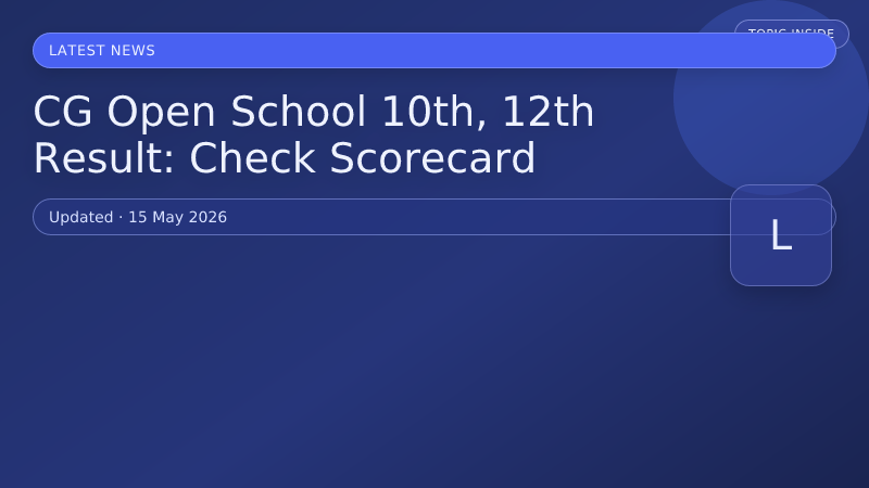 CG Open School 10th, 12th Result: Check Scorecard