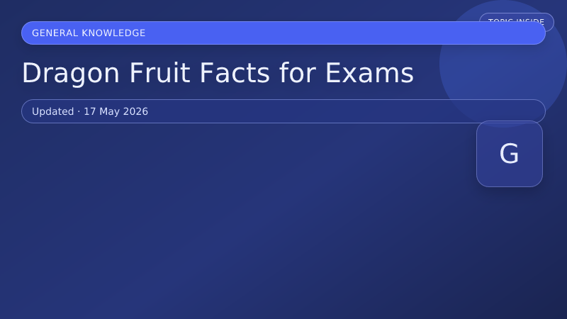 Dragon Fruit Facts for Exams
