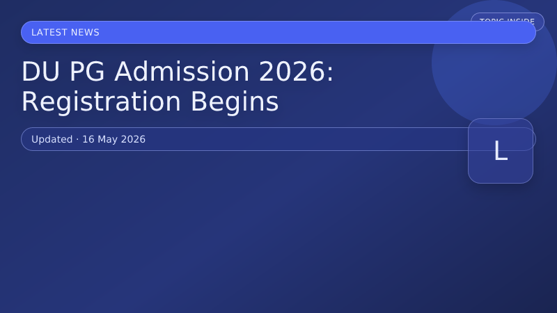 DU PG Admission 2026: Registration Begins