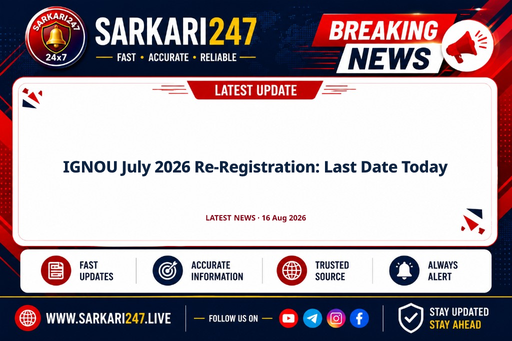 IGNOU July 2026 Re-Registration: Last Date Today
