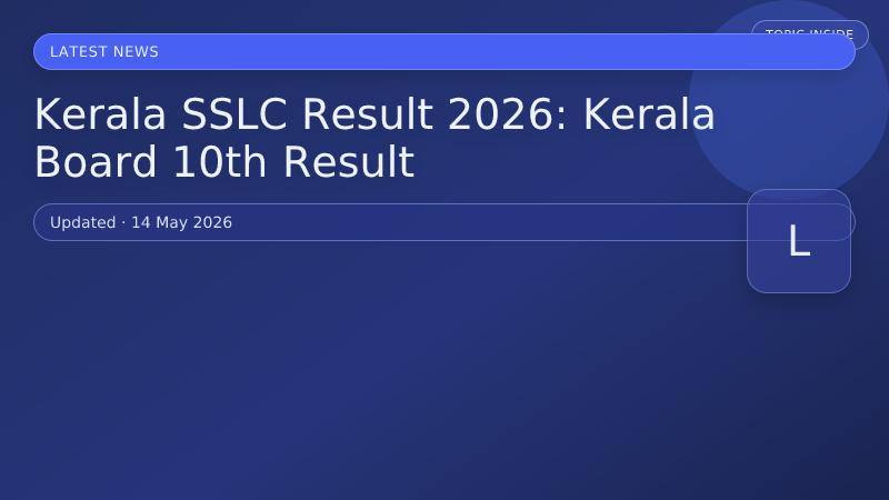 Kerala SSLC Result 2026: Kerala Board 10th Result