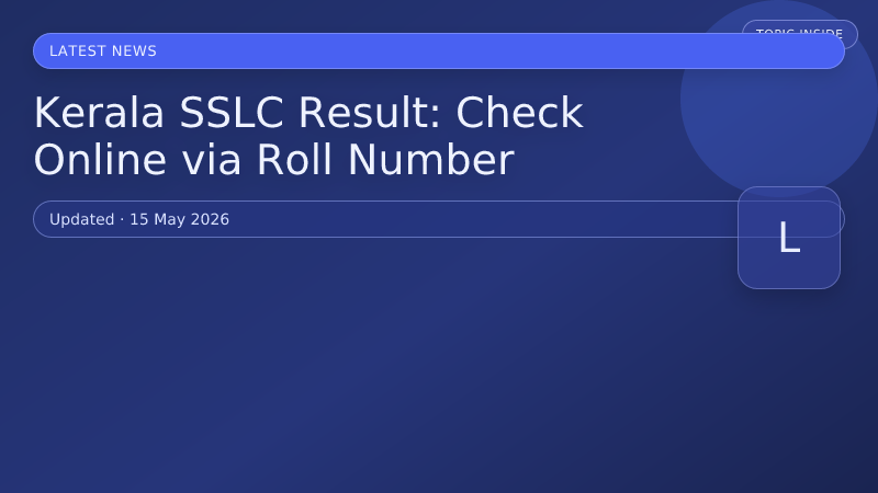 Kerala SSLC Result: Check Online via Roll Number