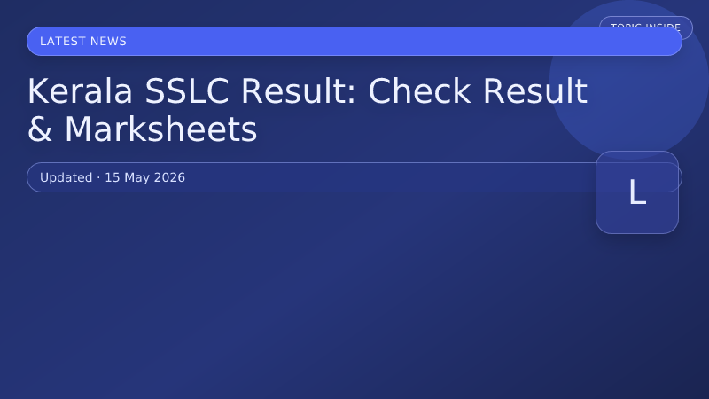 Kerala SSLC Result: Check Result & Marksheets