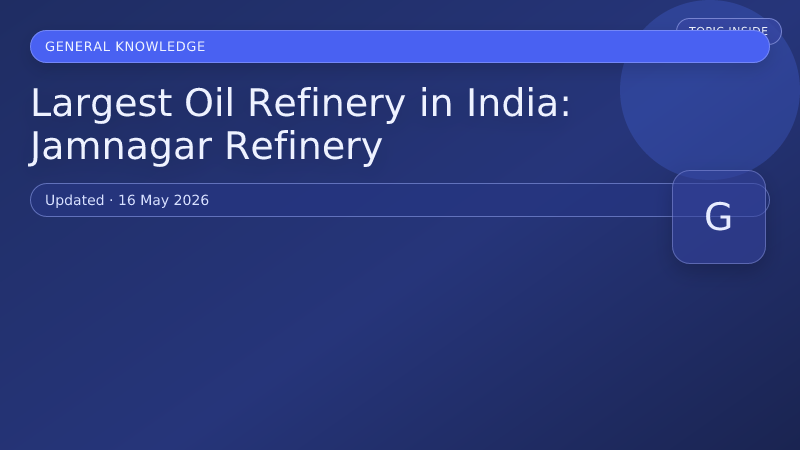 Largest Oil Refinery in India: Jamnagar Refinery