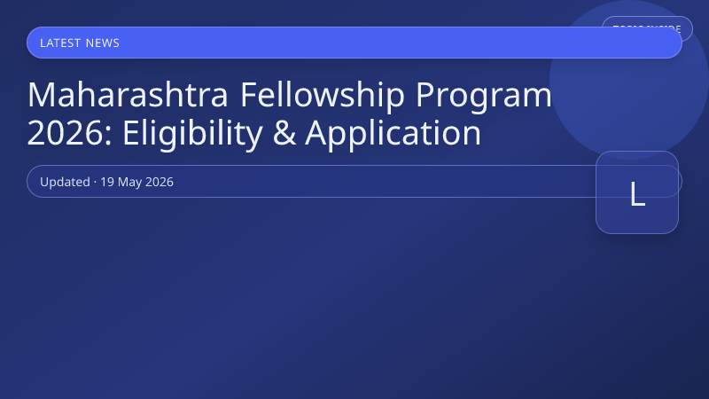 Maharashtra Fellowship Program 2026: Eligibility & Application