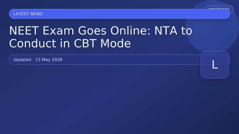 NEET Exam Goes Online: NTA to Conduct in CBT Mode