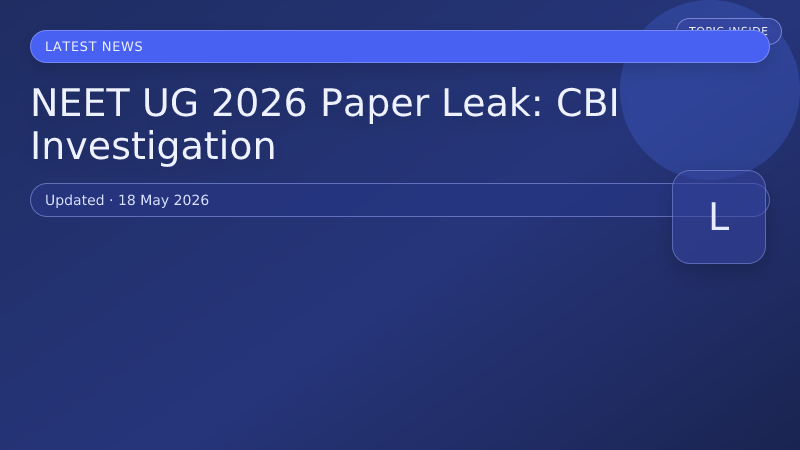 NEET UG 2026 Paper Leak: CBI Investigation