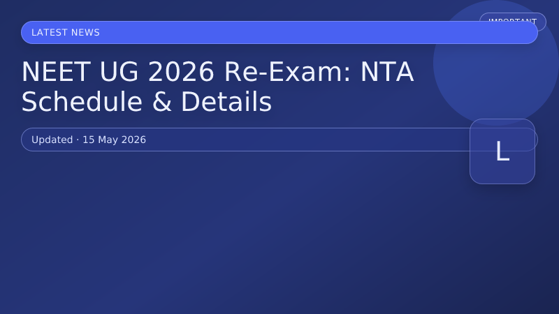 NEET UG 2026 Re-Exam: NTA Schedule & Details