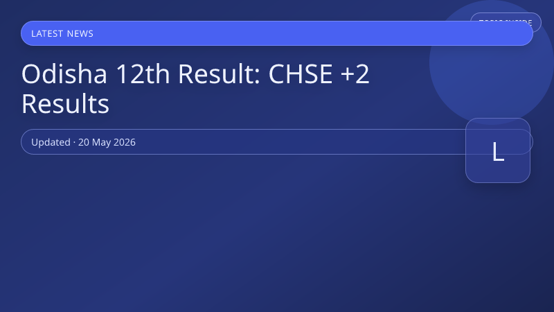 Odisha 12th Result: CHSE +2 Results