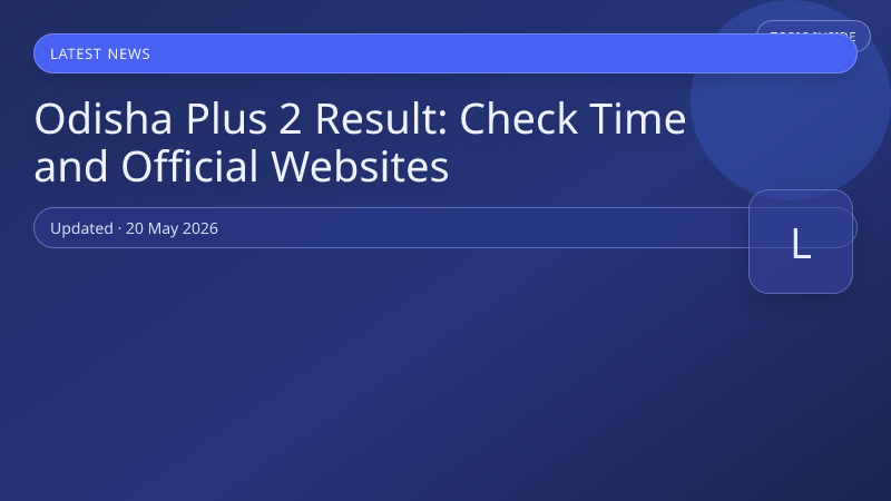 Odisha Plus 2 Result: Check Time and Official Websites