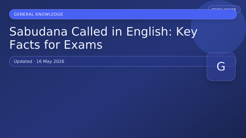 Sabudana Called in English: Key Facts for Exams