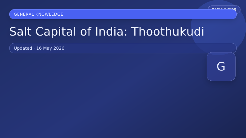 Salt Capital of India: Thoothukudi