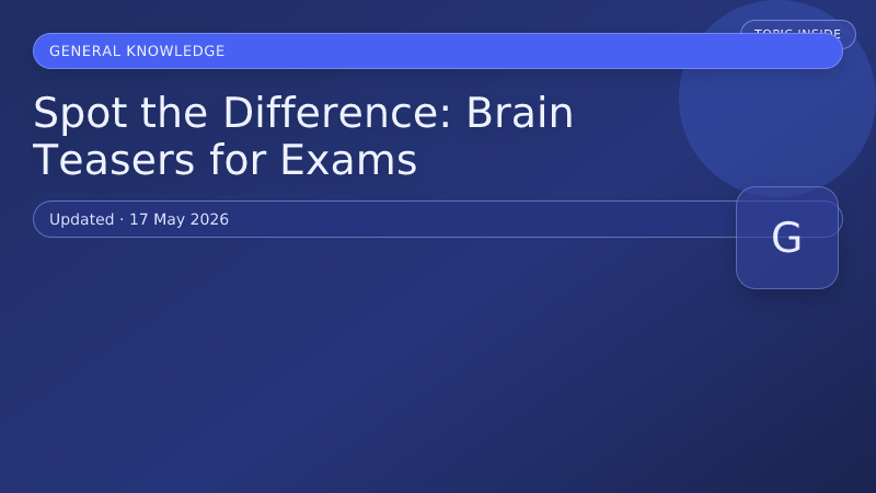 Spot the Difference: Brain Teasers for Exams