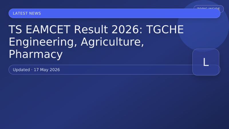 TS EAMCET Result 2026: TGCHE Engineering, Agriculture, Pharmacy