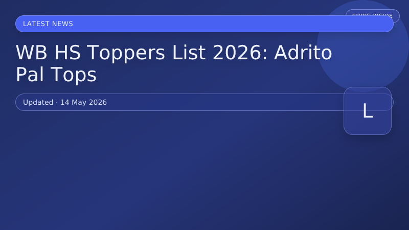 WB HS Toppers List 2026: Adrito Pal Tops